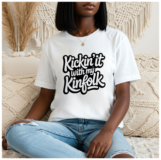 KICKIN IT WITH MY KINFOLK